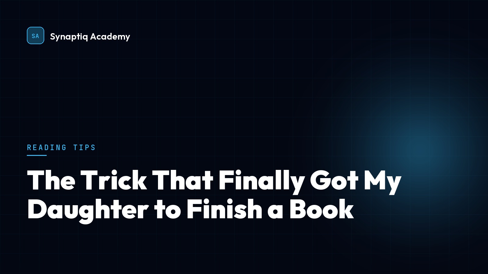 The Trick That Finally Got My Daughter to Finish a Book